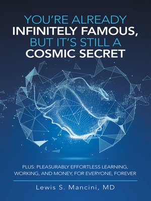 cover image of You'Re Already Infinitely Famous, but It's Still a Cosmic Secret